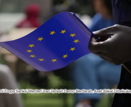 Respons Brutal dan Isyarat Perang: Kronologi Lengkap Sanksi Uni Eropa Terbaru kepada Iran