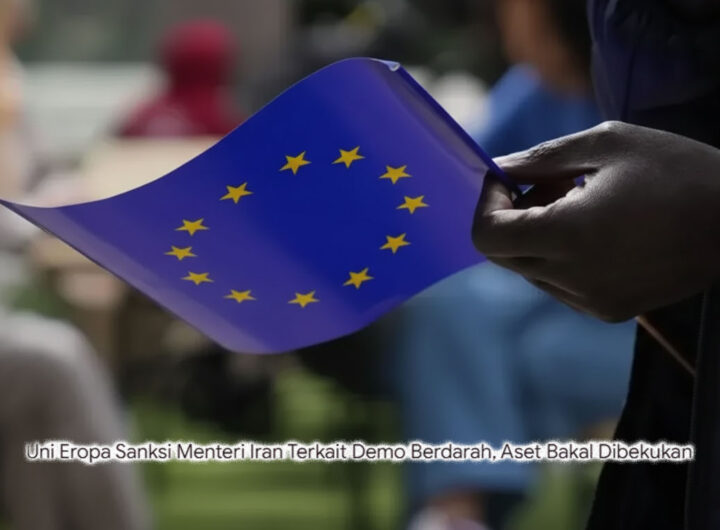 Respons Brutal dan Isyarat Perang: Kronologi Lengkap Sanksi Uni Eropa Terbaru kepada Iran