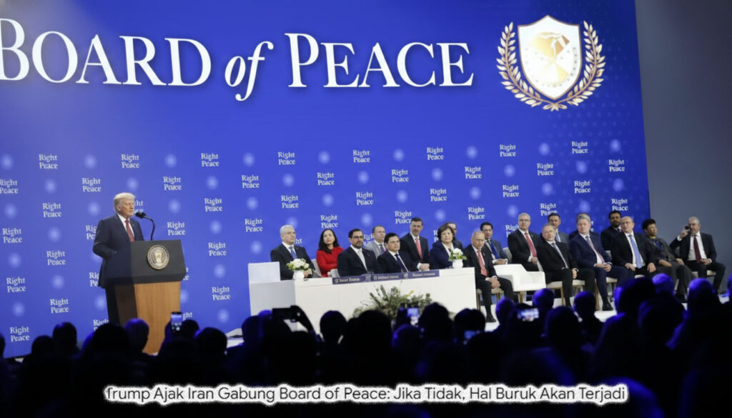 Jika Tidak Gabung, Hal Buruk Akan Terjadi – Trump Beri Iran Ultimatum 10 Hari di Forum Board of Peace