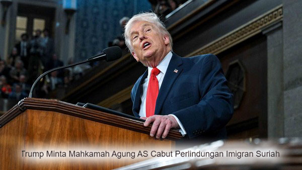 Trump Minta Mahkamah Agung AS Cabut Perlindungan 6.000 Imigran Suriah, Siap Dideportasi?