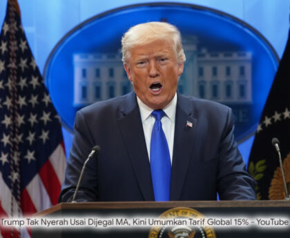 Trump Tak Nyeraah Usai Dijegal MA, Kini Umumkan Tarif Global 15%! Ini Dampaknya ke Dunia & Indonesia