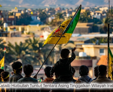 Kataib Hizbullah Tuntut Semua Tentara Asing Tinggalkan Irak, AS Jadi Target Utama!