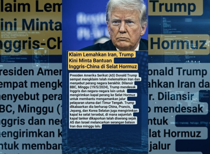Klaim Lemahkan Iran, Trump Malah Minta Bantuan Inggris-China di Selat Hormuz!